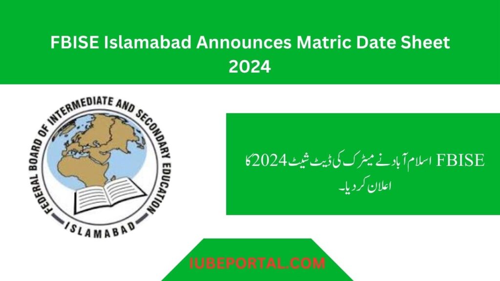 FBISE Islamabad Announces Matric Date Sheet 2024