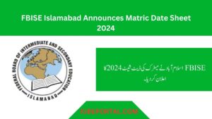 FBISE Islamabad Announces Matric Date Sheet 2024